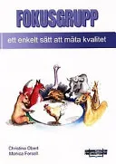 Fokusgrupp: ett enkelt sätt att mäta kvalitet; Christina Obert; 2000