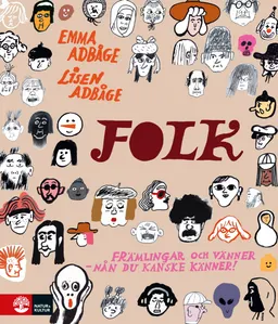 Folk : främlingar och vänner - nån du kanske känner; Lisen Adbåge, Emma AdBåge; 2019