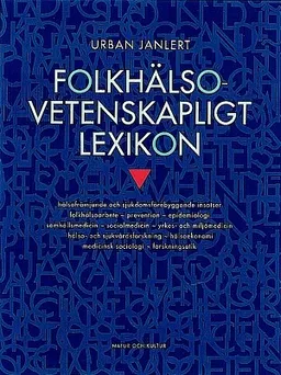 Folkhälsovetenskapligt lexikon; Urban Janlert; 2000