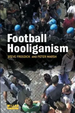 Football hooliganism; Steve Frosdick; 2011