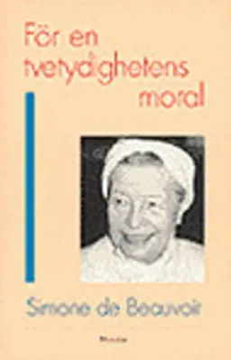 För en tvetydighetens moral; Simone de Beauvoir, Mats Rosengren; 1992