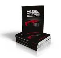 For full potential : chefs- och ledningsutveckling på riktigt; Janne Carlsson, Maxi Tropé; 2013