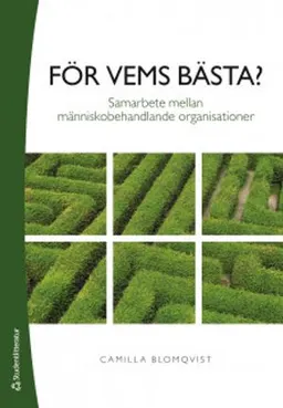 För vems bästa? - Samarbete mellan människobehandlande organisationer; Camilla Blomqvist; 2019