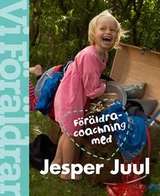 Föräldracoachning med Jesper Juul; Anna-Maria Stawreberg, Jesper Juul; 2009