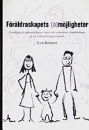 Föräldraskapets (o)möjligheter: utredning & behandling av barn och relationen förälder-barn ur ett anknytningsperspektiv; Eva Körner; 2005