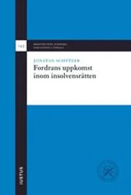 Fordrans uppkomst inom insolvensrätten; Jonatan Schytzer; 2020