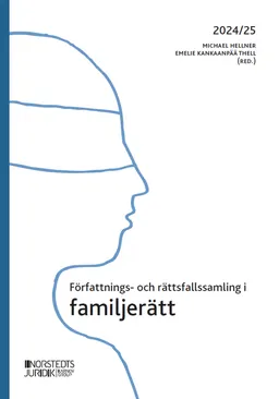 Författnings- och rättsfallssamling i familjerätt : 2024/25; Michael Hellner, Emelie Thell; 2024