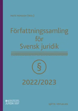 Författningssamling för Svensk juridik : 2022/2023; Mats Persson; 2022