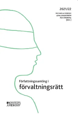 Författningssamling i förvaltningsrätt : 2021/22; Michaela Ribbing, Lena Sandström, Åsa Örnberg; 2021