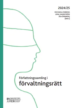 Författningssamling i förvaltningsrätt : 2024/25; Michaela Ribbing, Lena Sandström, Åsa Örnberg; 2024