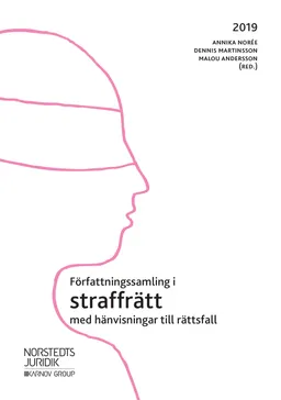 Författningssamling i straffrätt : 2019; Annika Norée, Dennis Martinsson, Malou Andersson; 2019