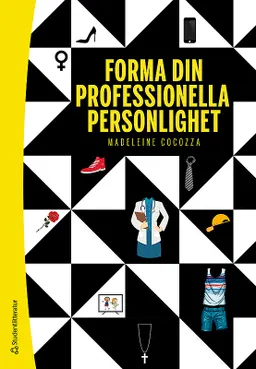 Forma din professionella personlighet; Madeleine Cocozza; 2019