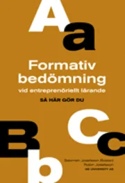 Formativ bedömning vid entreprenöriellt lärande; Salomeh Josefsson Bostani, Robin Josefsson; 2009