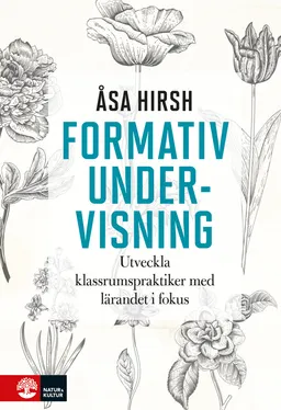 Formativ undervisning : utveckla klassrumspraktiker med lärandet i fokus; Åsa Hirsh; 2017