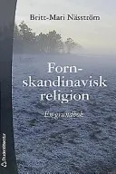 Fornskandinavisk religion: en grundbok; Britt-Mari Näsström; 2001