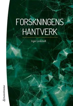 Forskningens hantverk; Inger Lindstedt; 2019