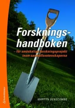 Forskningshandboken : för småskaliga forskningsprojekt inom samhällsvetenskaperna; Martyn Denscombe; 2009