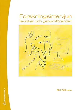 Forskningsintervjun : tekniker och genomförande; Bill Gillham; 2008