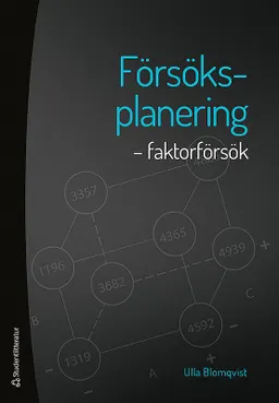 Försöksplanering : faktorförsök; Ulla Blomqvist; 2017