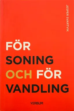 Försoning och förvandling; Jesper Svartvik; 2014