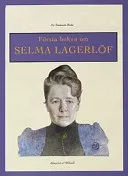 Första boken om Selma Lagerlöf; Siv Svensson-Rune; 2000