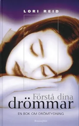 Förstå dina drömmar; Lori Reid; 2002