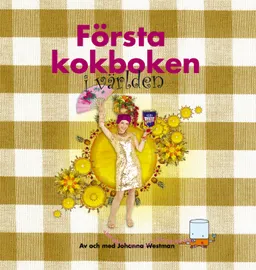 Första kokboken i världen; Johanna Westman; 2004