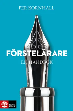 Förstelärare : en handbok; Per Kornhall; 2015