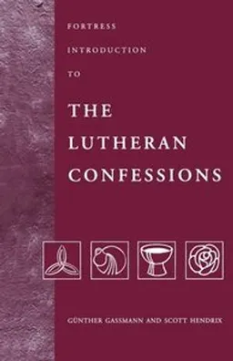 Fortress introduction to the Lutheran confessions; Günther Gassmann; 1999