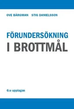 Förundersökning i brottmål; Ove Bärgman, Stig Danielsson; 2019