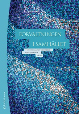 Förvaltningen i samhället; Anders Ivarsson Westerberg, Bengt Jacobsson, Alexandra Bogren, Daniel Castillo, Emma Ek Österberg, Magnus Erlandsson, Cecilia Gullberg, Ingrid Gustafsson Nordin, Zhanna Kravchenko, Marja Lemne, Jenny Madestam, Eva Maria Magnusson, Torbjörn Nilsson, Rune Premfors, Hanna Sofia Rehnberg, Therese Reitan, Johan Sandén, Richard Sannerholm, Göran Sundström, Jenny Svensson, Jaakko Turunen, Noomi Weinryb, Helena Wockelberg; 2022