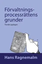 Förvaltningsprocessrättens grunder; Hans Ragnemalm; 2014