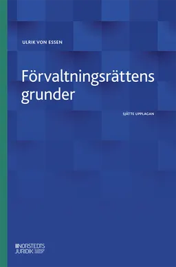 Förvaltningsrättens grunder; Ulrik von Essen; 2024