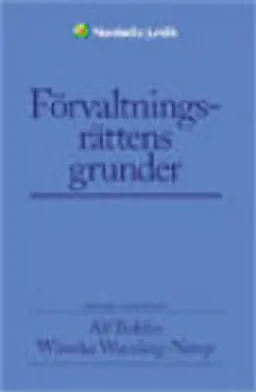 Förvaltningsrättens grunder; Alf Bohlin, Wiweka Warnling-Nerep; 2007