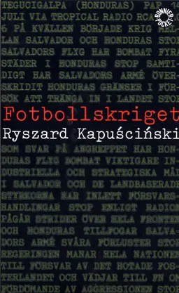 Fotbollskriget; Ryszard Kapuscinski; 1999