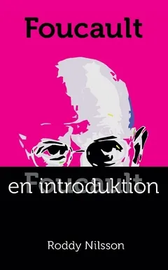 Foucault : en introduktion; Roddy Nilsson; 2018