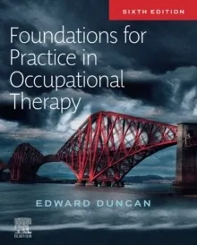 Foundations for Practice in Occupational Therapy; Edward A. S. Duncan; 2020