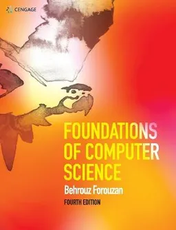 Foundations of Computer Science; Behrouz Forouzan; 2017