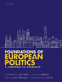 Foundations of European Politics; Catherine E. De Vries, Sara B. Hobolt, Sven-Oliver Proksch, Jonathan B. Slapin; 2021