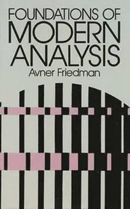 Foundations of modern analysis; Avner Friedman; 1982