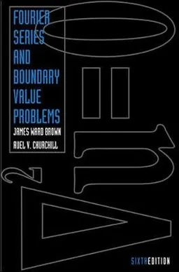 Fourier Series and Boundary Value ProblemsBrown-Churchill seriesChurchill-Brown seriesInternational series in pure and applied mathematicsMcGraw-Hill International Editions; James Ward Brown, Ruel V. Churchill; 2001