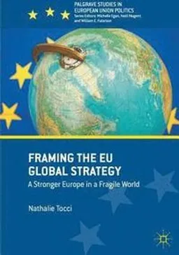 Framing the EU Global Strategy; Nathalie Tocci; 2017