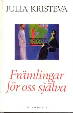 Främlingar för oss själva; Julia Kristeva; 1991