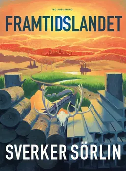 Framtidslandet; Sverker Sörlin; 2023