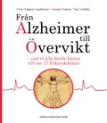 Från Alzheimer till Övervikt - vad vi alla borde känna till om 17 folksjukdomar; Dag Nyholm, Gunnar Boman, Sten Magnus Aquilonius; 2007