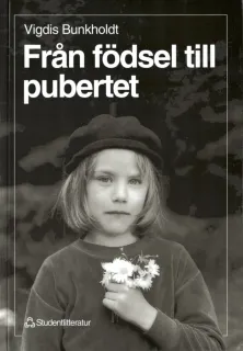 Från födsel till pubertet; Vigdis Bunkholdt, Guttorm Fløistad, Knut Kjeldstadli, David O'Gorman; 1995