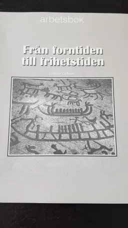 Från forntiden till frihetstiden; Lillemor Carlsson; 2006