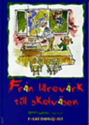 Från lärovärk till skolväsen; Folke Dahlqvist; 1999