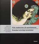 Från modernism till samtidskonst - Svenska kvinnliga konstnärer; Ingar Brinck m.fl.; 2003