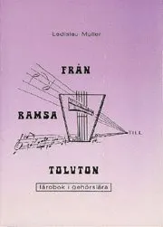 Från ramsa till tolvton : lärobok i gehörslära; Ladislau Müller; 1982